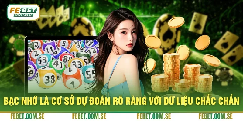 Bạc nhớ là cơ sở dự đoán rõ ràng với các dữ liệu chắc chắn