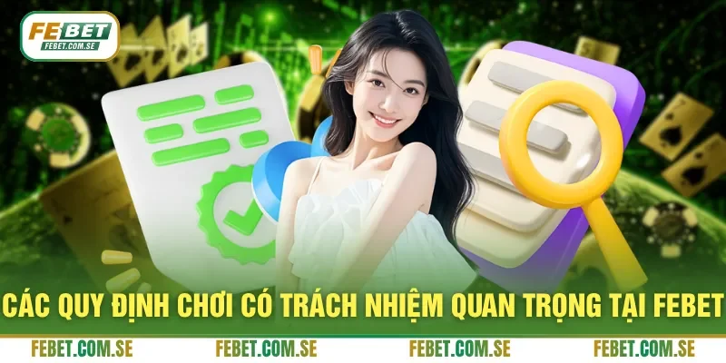 Các quy định chơi có trách nhiệm quan trọng tại FEBET