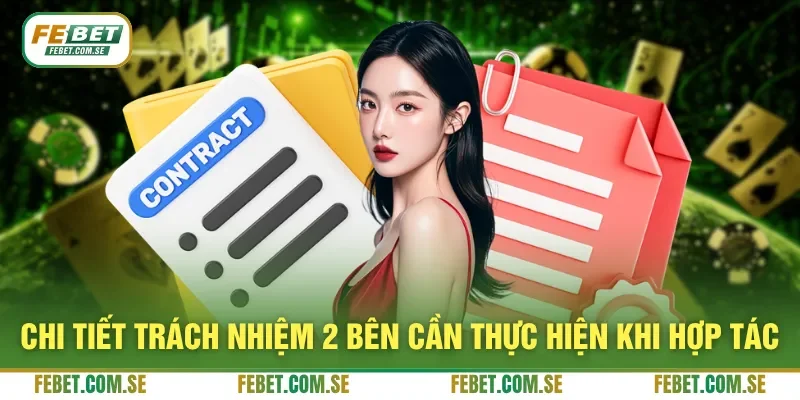 Chi tiết trách nhiệm 2 bên cần thực hiện khi hợp tác