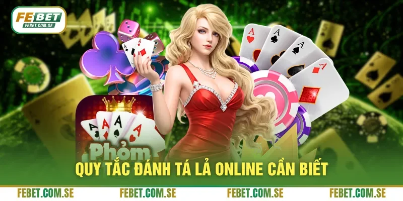 Quy tắc đánh Tá Lả online cần biết