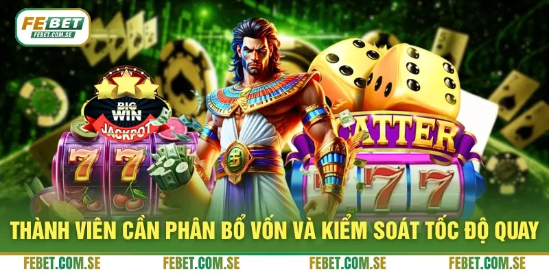 Thành viên cần phân bổ vốn và kiểm soát tốc độ quay
