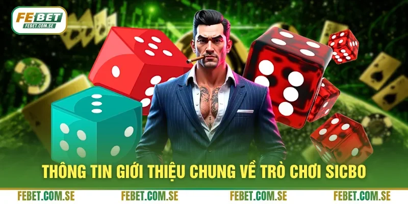 Thông tin giới thiệu chung về trò chơi Sicbo